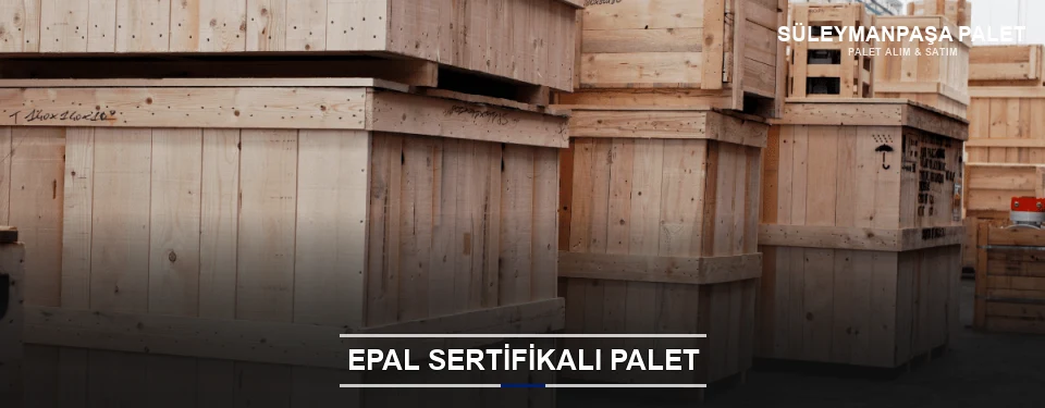 Süleymanpaşa EPAL Palet Tedarikçisi Süleymanpaşa EPAL Palet Tedarikçisi