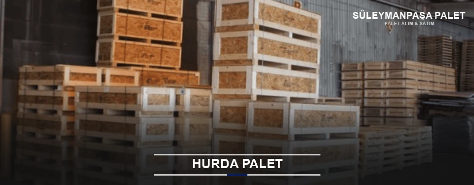 Süleymanpaşa Hurda Ahşap Palet Süleymanpaşa Hurda Ahşap Palet