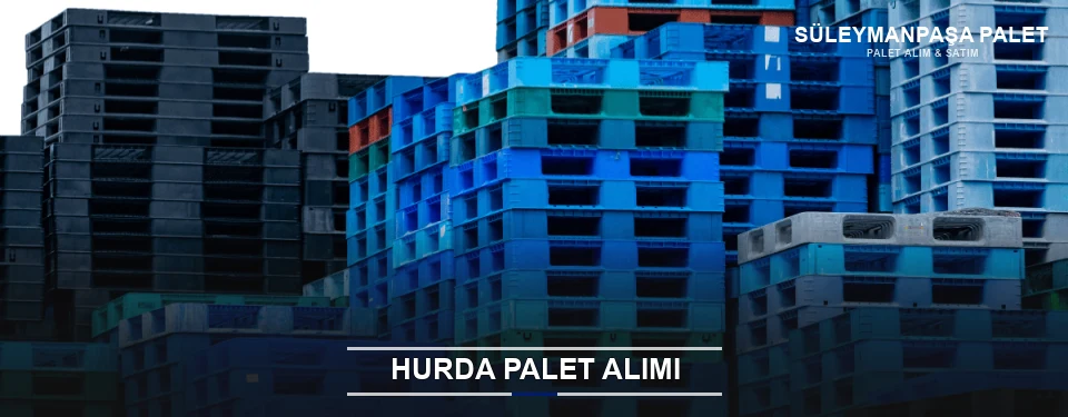 Süleymanpaşa Toplu Hurda Palet Alımı Süleymanpaşa Toplu Hurda Palet Alımı