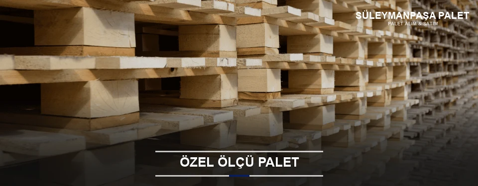 Süleymanpaşa Projeye Özel Palet Süleymanpaşa Projeye Özel Palet